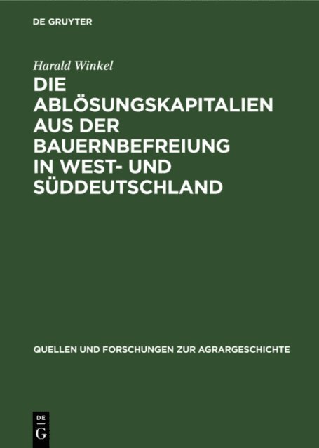 Harald Winkel - Die Ablösungskapitalien aus der Bauernbefreiung in West- und Süddeutschland, E-bok