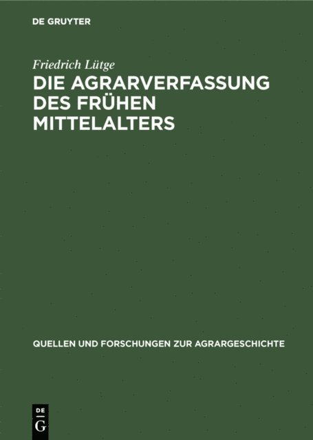 Friedrich Lutge - Die Agrarverfassung des frühen Mittelalters, E-bok
