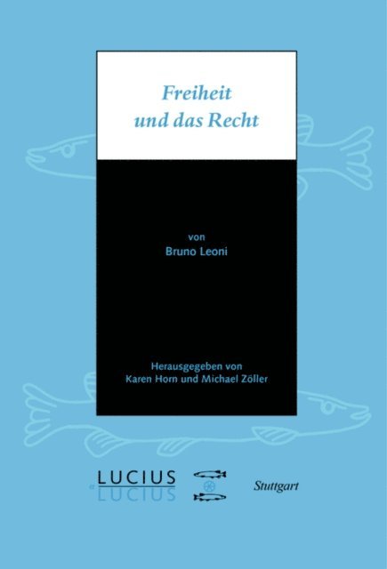 Bruno Leoni, Michael Zoller, Karen Horn - Freiheit und das Recht, E-bok