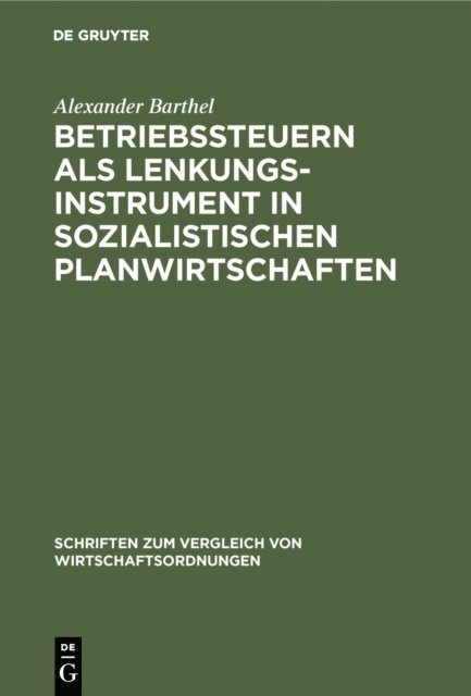 Alexander Barthel - Betriebssteuern als Lenkungsinstrument in sozialistischen Planwirtschaften, E-bok