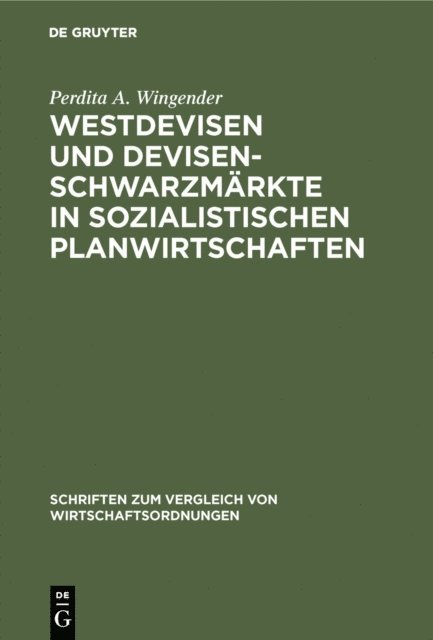 Perdita A. Wingender - Westdevisen und Devisenschwarzmärkte in sozialistischen Planwirtschaften, E-bok