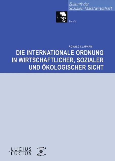 Ronald Clapham - Die internationale Ordnung in wirtschaftlicher, sozialer und ökologischer Sicht, E-bok