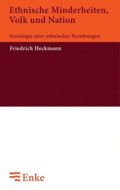 Friedrich Heckmann - Ethnische Minderheiten, Volk und Nation, E-bok