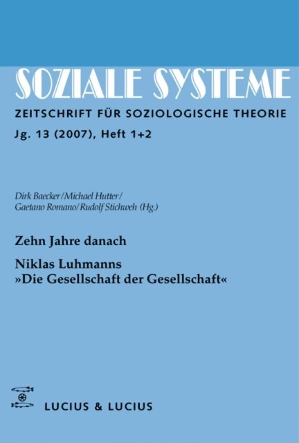 Rudolf Stichweh, Gaetano Romano, Michael Hutter, Dirk Baecker - Zehn Jahre danach. Niklas Luhmanns »Die Gesellschaft der Gesellschaft«, E-bok