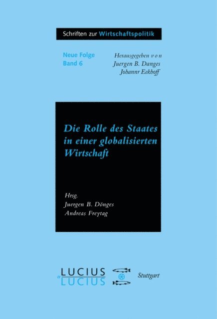 Andreas Freytag, Juergen B Donges - Die Rolle des Staates in der globalisierten Wirtschaft, E-bok