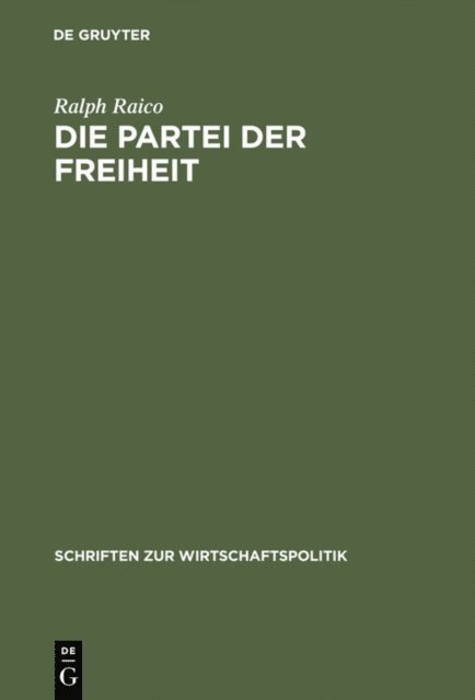 Ralph Raico, Pia Wei, Gabriele Bartel, Jorg Guido Hulsmann - Die Partei der Freiheit, E-bok