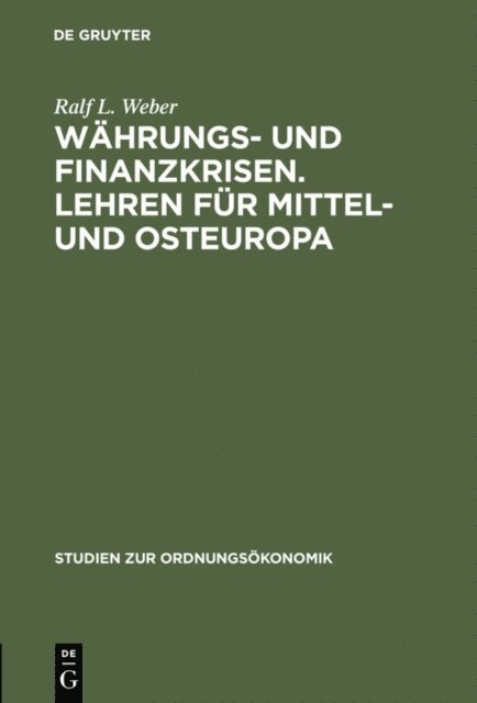 Ralf L. Weber - Währungs- und Finanzkrisen. Lehren für Mittel- und Osteuropa, E-bok
