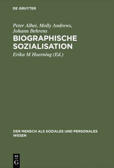Johann Behrens, Molly Andrews, Peter Alhei, Erika M Hoerning - Biographische Sozialisation, E-bok