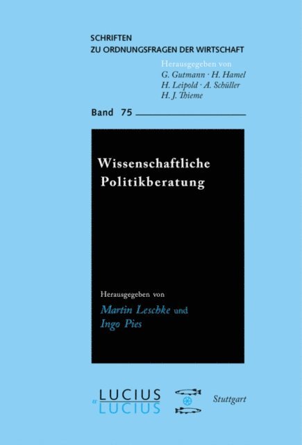 Ingo Pies, Martin Leschke - Wissenschaftliche Politikberatung, E-bok