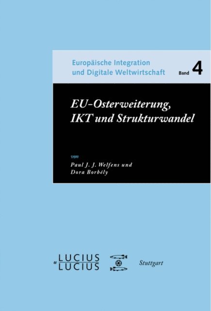 Dora Borbely, Paul J.J. Welfens - EU-Osterweiterung, IKT und Strukturwandel, E-bok