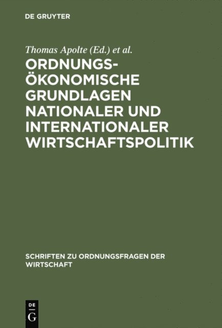 Paul J.J. Welfens, Rolf Caspers, Thomas Apolte - Ordnungsökonomische Grundlagen nationaler und internationaler Wirtschaftspolitik, E-bok