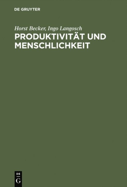 Ingo Langosch, Horst Becker - Produktivität und Menschlichkeit, E-bok