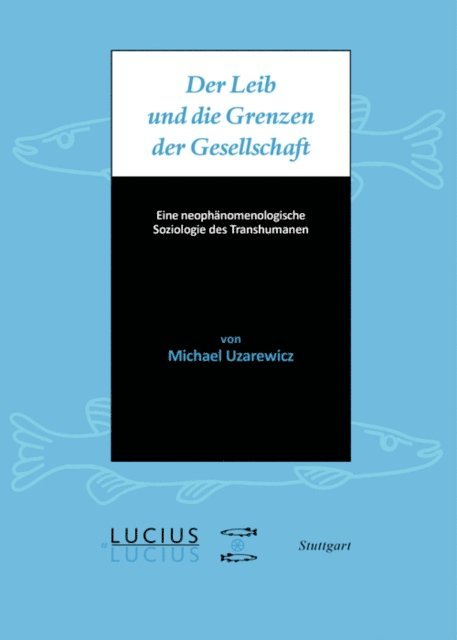 Michael Uzarewicz - Der Leib und die Grenzen der Gesellschaft, E-bok