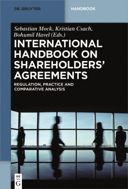 Bohumil Havel, Kristian Csach, Sebastian Mock - International Handbook on Shareholders' Agreements, E-bok
