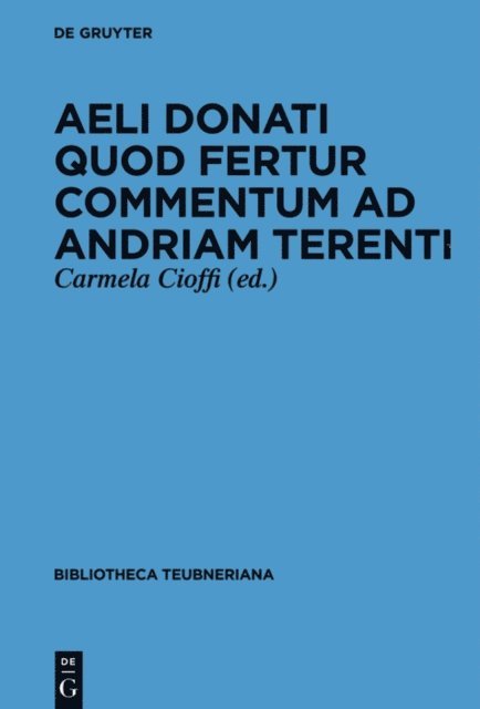Aelius Donatus, Carmela Cioffi - Aeli Donati quod fertur Commentum ad Andriam Terenti, E-bok