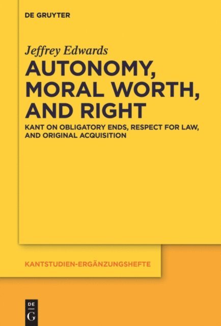 Jeffrey Edwards - Autonomy, Moral Worth, and Right, E-bok