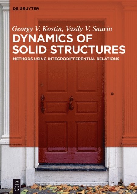 Vasily V. Saurin, Georgy Viktorovich Kostin - Dynamics of Solid Structures, E-bok