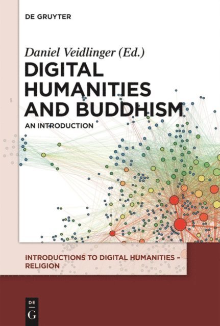 Daniel Veidlinger - Digital Humanities and Buddhism, E-bok