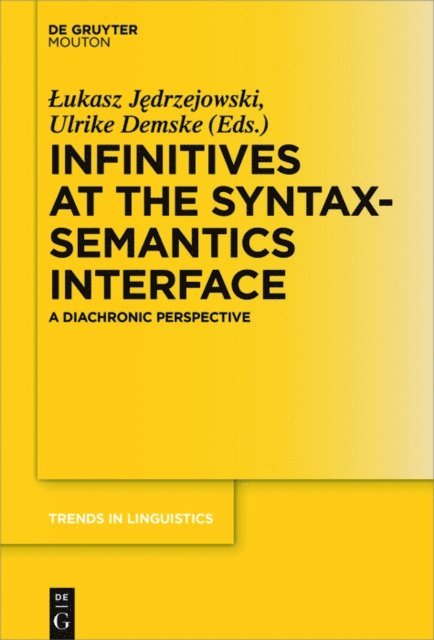 Ulrike Demske, Lukasz Jedrzejowski - Infinitives at the Syntax-Semantics Interface, E-bok