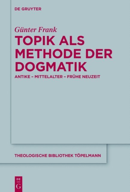 Gunter Frank - Topik als Methode der Dogmatik, E-bok