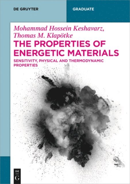 Thomas M. Klapotke, Mohammad Hossein Keshavarz - Properties of Energetic Materials, E-bok