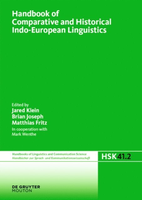 Matthias Fritz, Brian Joseph, Jared Klein - Handbook of Comparative and Historical Indo-European Linguistics, E-bok