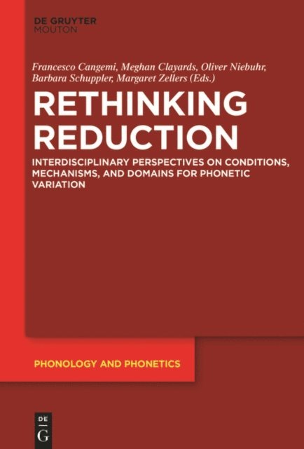 Margaret Zellers, Barbara Schuppler, Oliver Niebuhr, Meghan Clayards, Francesco Cangemi - Rethinking Reduction, E-bok