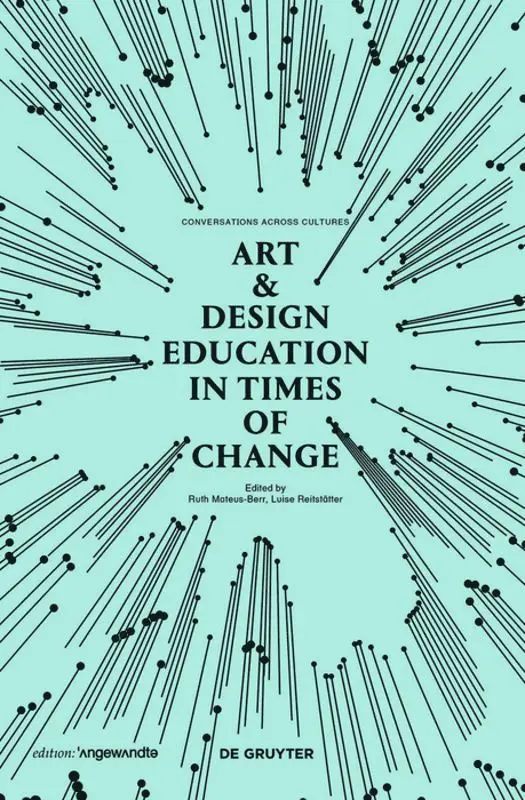Ruth Mateus-Berr, Luise Reitstätter - Art & Design Education in Times of Change, Häftad. Tillgänglighet: Tillfälligt slut