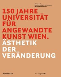 150 Jahre Universitt fr angewandte Kunst Wien