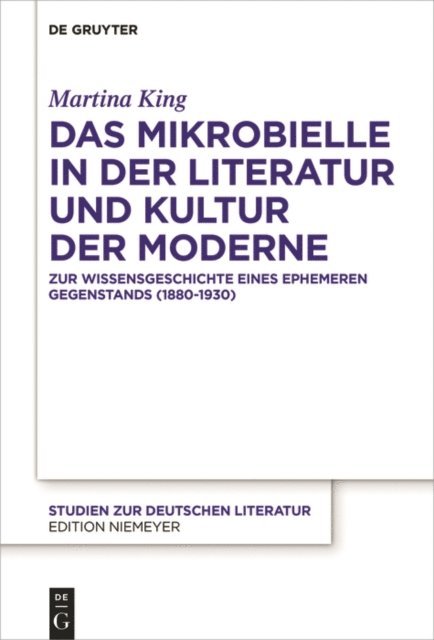 Martina King - Das Mikrobielle in der Literatur und Kultur der Moderne, E-bok
