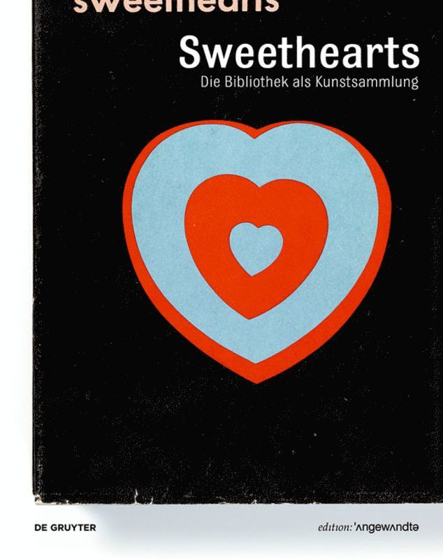 Gabriele Jurjevec-Koller, Brigitte Felderer, Eva Maria Stadler - Sweethearts – Die Bibliothek als Kunstsammlung, Inbunden. Tillgänglighet: Tillfälligt slut