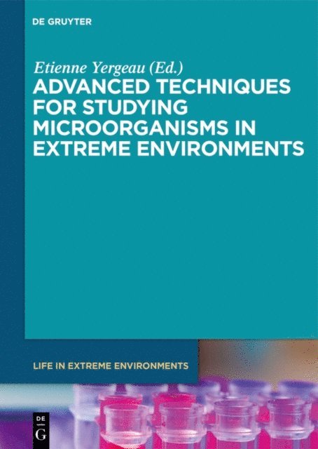 Etienne Yergeau - Advanced Techniques for Studying Microorganisms in Extreme Environments, E-bok