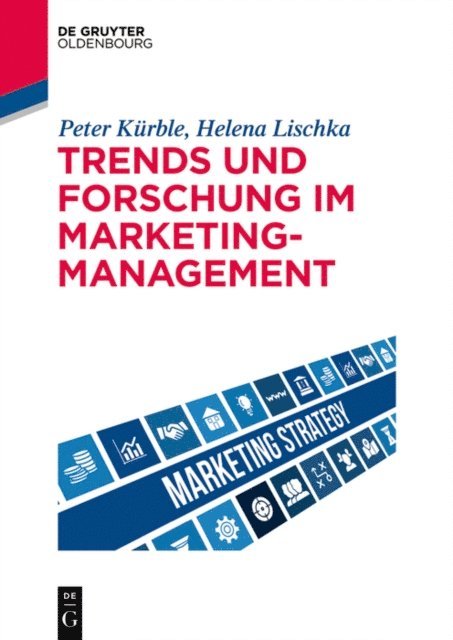 Helena M. Lischka, Peter Kurble - Trends und Forschung im Marketingmanagement, E-bok