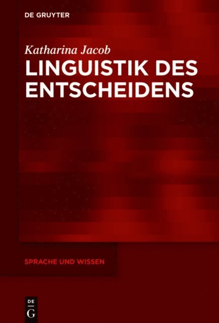Katharina Jacob - Linguistik des Entscheidens, E-bok
