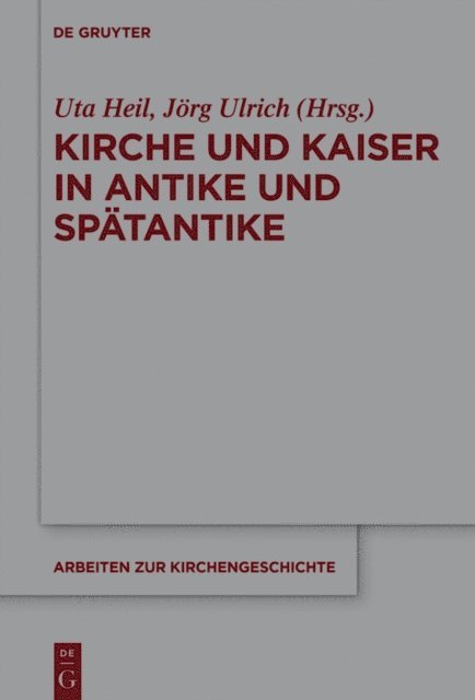 Jorg Ulrich, Uta Heil - Kirche und Kaiser in Antike und Spätantike, E-bok