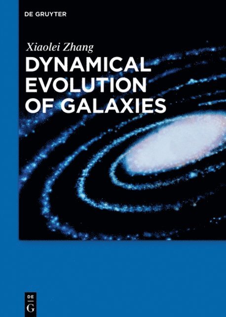 Xiaolei Zhang - Dynamical Evolution of Galaxies, E-bok