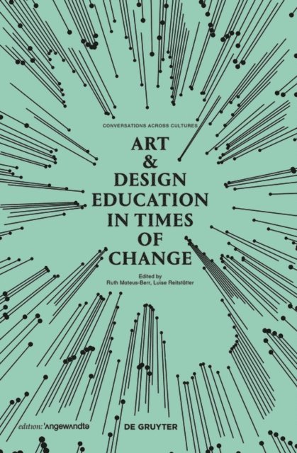 Luise Reitstatter, Ruth Mateus-Berr - Art & Design Education in Times of Change, E-bok