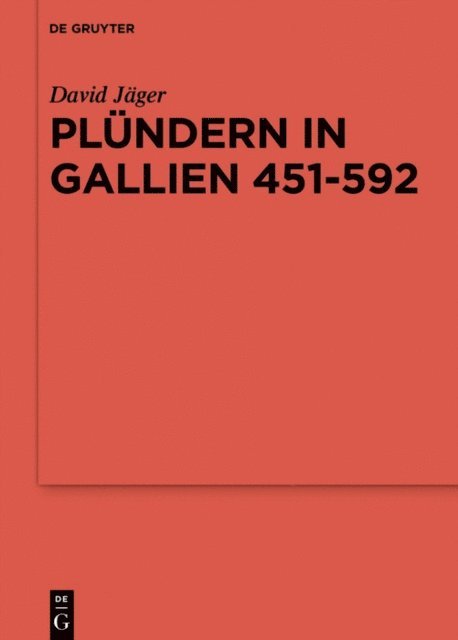 David Jager - Plündern in Gallien 451-592, E-bok