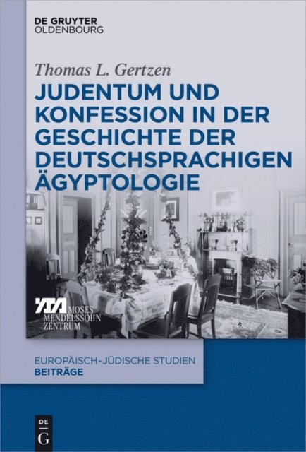 Thomas L. Gertzen - Judentum und Konfession in der Geschichte der deutschsprachigen Ägyptologie, E-bok