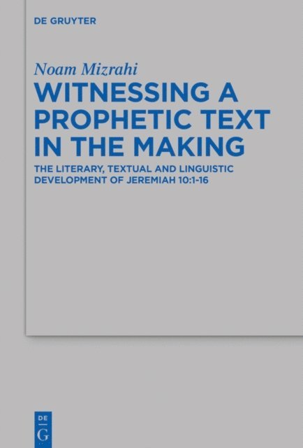Noam Mizrahi - Witnessing a Prophetic Text in the Making, E-bok