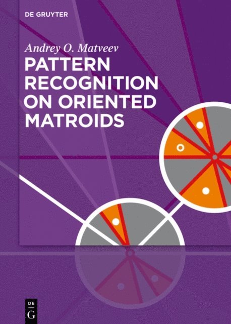 Andrey O. Matveev - Pattern Recognition on Oriented Matroids, E-bok. Tillgänglighet: Lägg i varukorg