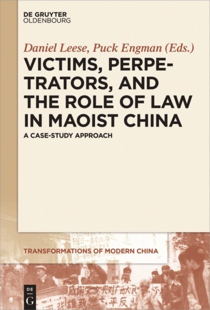 Puck Engman, Daniel Leese - Victims, Perpetrators, and the Role of Law in Maoist China, E-bok