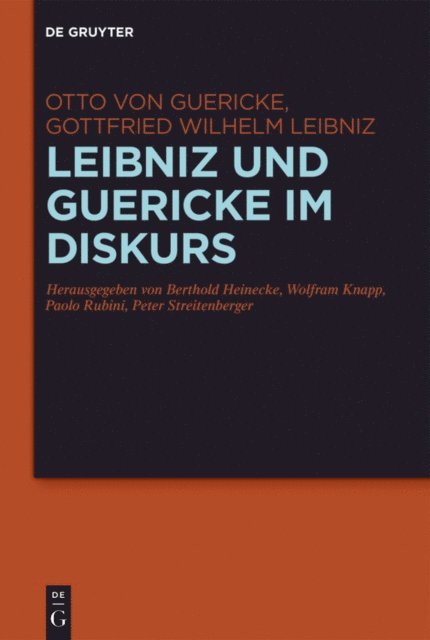 Gottfried Wilhelm Leibniz, Otto Guericke, Peter Streitenberger, Paolo Rubini, Wolfram Knapp, Berthold Heinecke - Leibniz und Guericke im Diskurs, E-bok