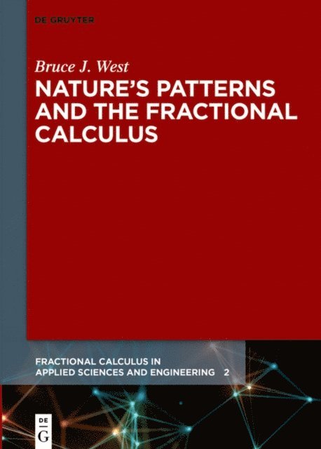 Bruce J. West - Nature's Patterns and the Fractional Calculus, E-bok