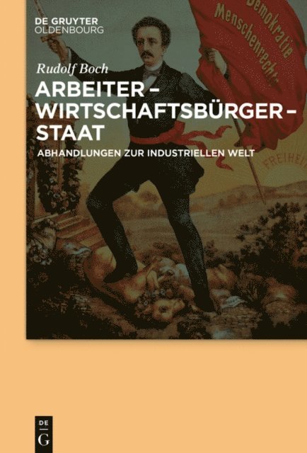 Rudolf Boch, Frank-Lothar Kroll - Arbeiter - Wirtschaftsbürger - Staat, E-bok