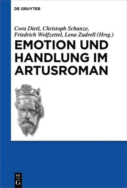 Lena Zudrell, Friedrich Wolfzettel, Christoph Schanze, Cora Dietl - Emotion und Handlung im Artusroman, E-bok
