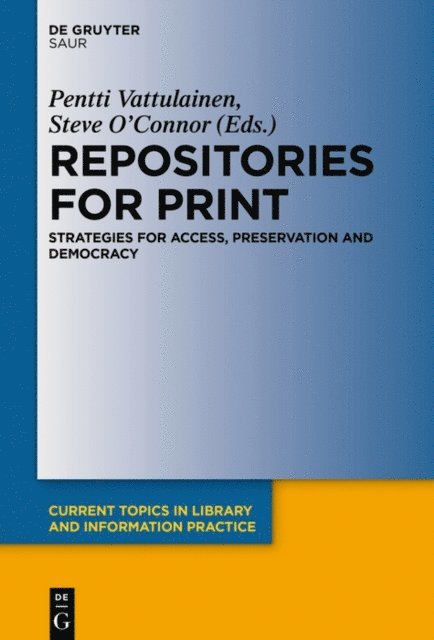 Steve O'Connor, Pentti Vattulainen - Repositories for Print, E-bok