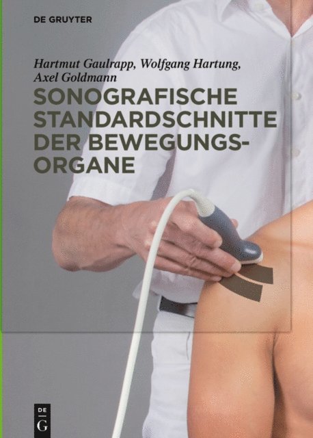 Axel Goldmann, Wolfgang Hartung, Hartmut Gaulrapp - Sonografische Standardschnitte der Bewegungsorgane, E-bok