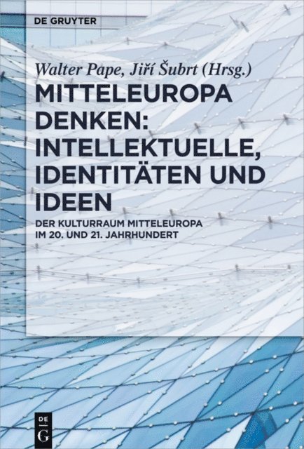 Jiri Subrt, Walter Pape - Mitteleuropa denken: Intellektuelle, Identitäten und Ideen, E-bok