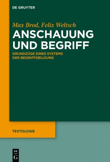 Felix Weltsch, Max Brod, Claus Zittel - Anschauung und Begriff, E-bok